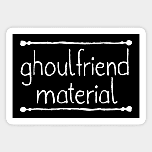Ghoulfriend Material Magnet